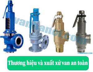 Thương hiệu và xuất xứ của van an toàn