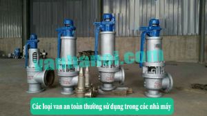 Các loại van an toàn sử dụng cho các nhà máy