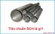 Tiêu chuẩn SCH là gì? Tiêu chuẩn SCH5, SCH10, SCH20, SCH40, SCH80