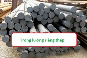 Trọng lượng riêng của thép – Tính khối lượng thép các bon, inox 201 304